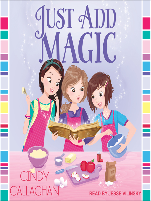 Title details for Just Add Magic by Cindy Callaghan - Available